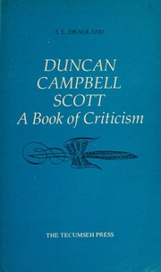 Duncan Campbell Scott: A Book Of Criticism