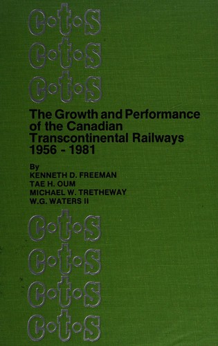 The Growth and Performance of the Canadian Transcontinental Railways, 1956-1981