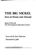 The Big Nickel: Inco At Home And Abroad