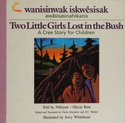 Wanisinwak Iskwesisak/Two Little Girls Lost in the Bush