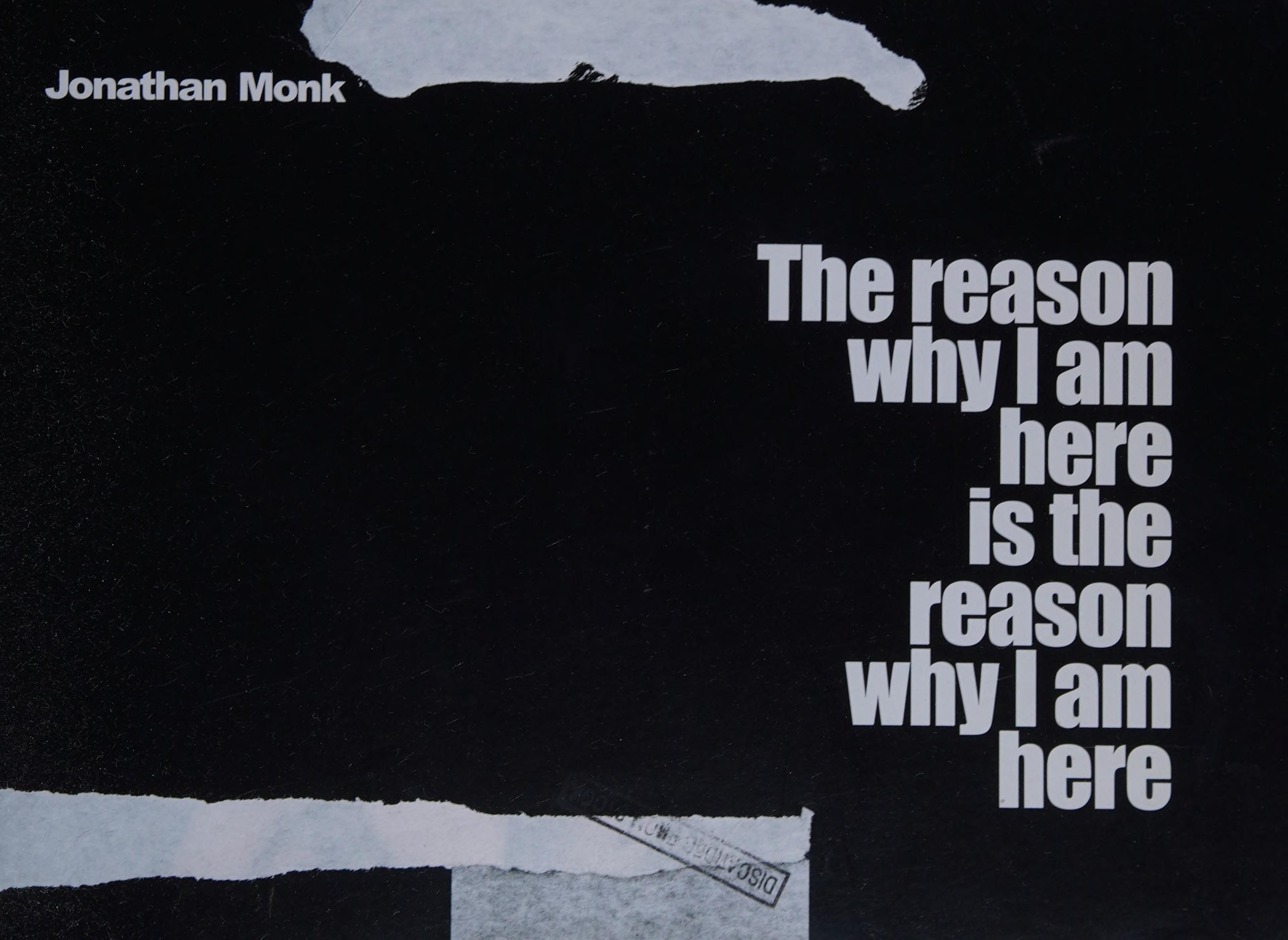 Jonathan Monk: The Reason Why I Am Here Is The Reason Why I Am Here: Lynn Valley 3
