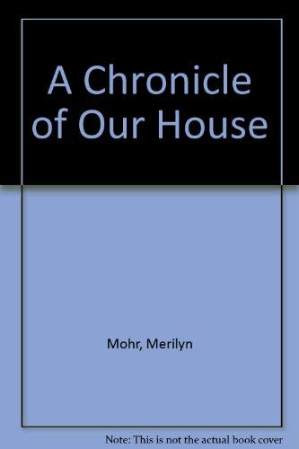 A Chronicle of Our House