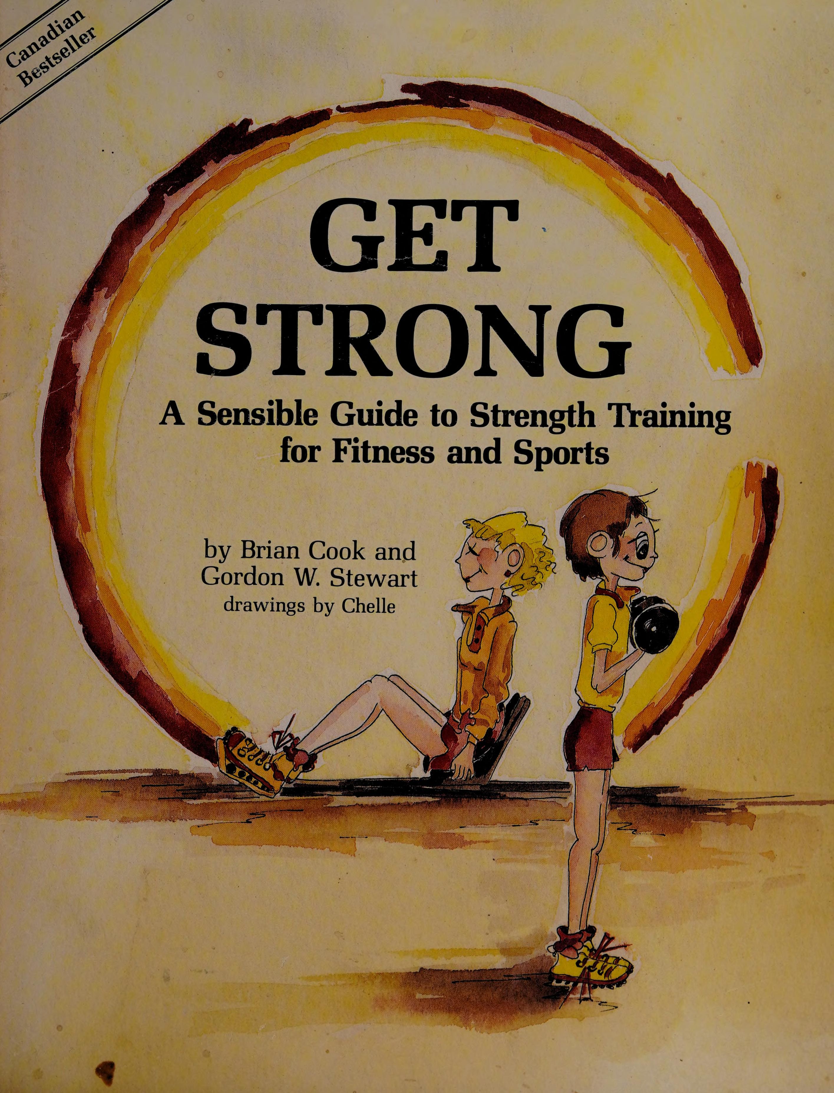 Get Strong: A Sensible Guide To Strength Training For Fitness And Sports