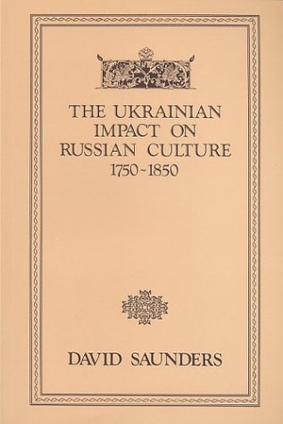 The Ukrainian Impact on Russian Culture, 1750-1850