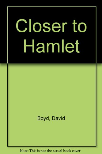 Closer to Hamlet