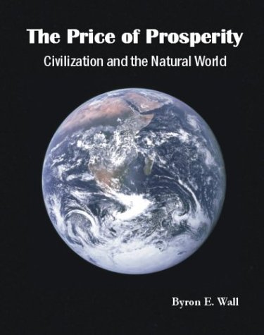 The Price Of Prosperity: Civilization And The Natural World