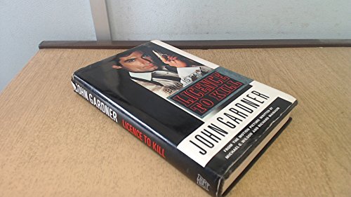 Licence to Kill by John Gardner, ISBN 9780922890149