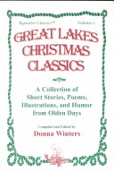 Great Lakes Christmas Classics: A Collection Of Short Stories, Poems, Illustrations, & Humor Form Olden Days