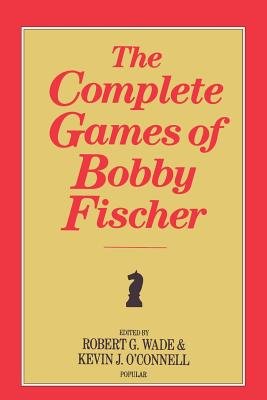 The Complete Games Of Bobby Fischer