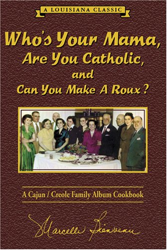 Who s Your Mama Are You Catholic and Can You Make A Roux