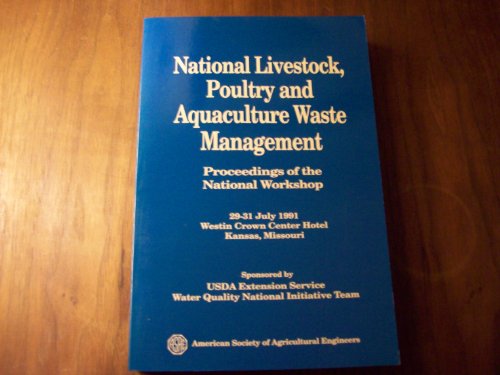 Proceedings of the National Livestock Poultry and Agriculture Waste Management, Kansas 1991