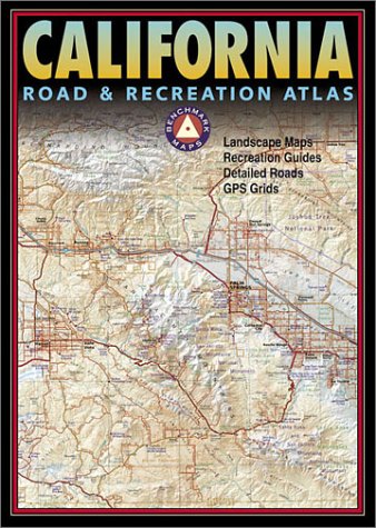 California Road & Recreation Atlas: Landscape Maps, Recreation Guides, Detailed Roads, GPS Grids