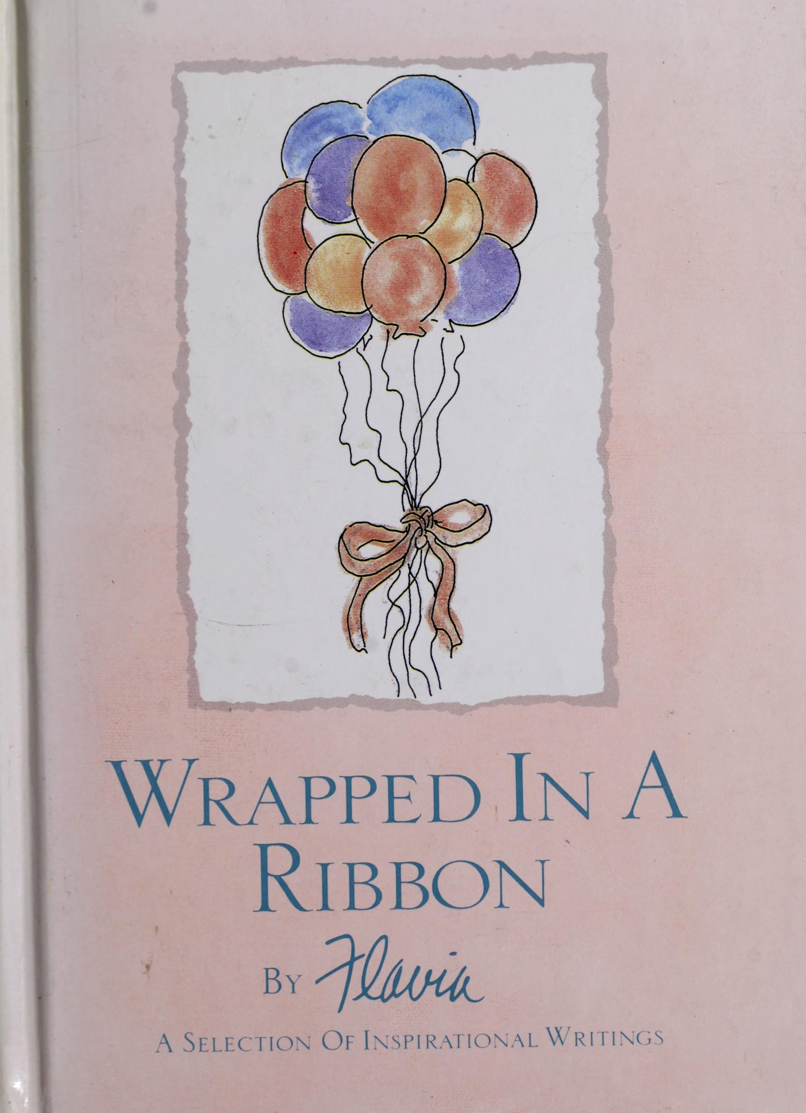 Wrapped In A Ribbon : A Selection Of Inspirational Writings