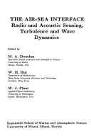 The Air-Sea Interface: Radio And Acoustic Sensing, Turbulence And Wave Dynamics