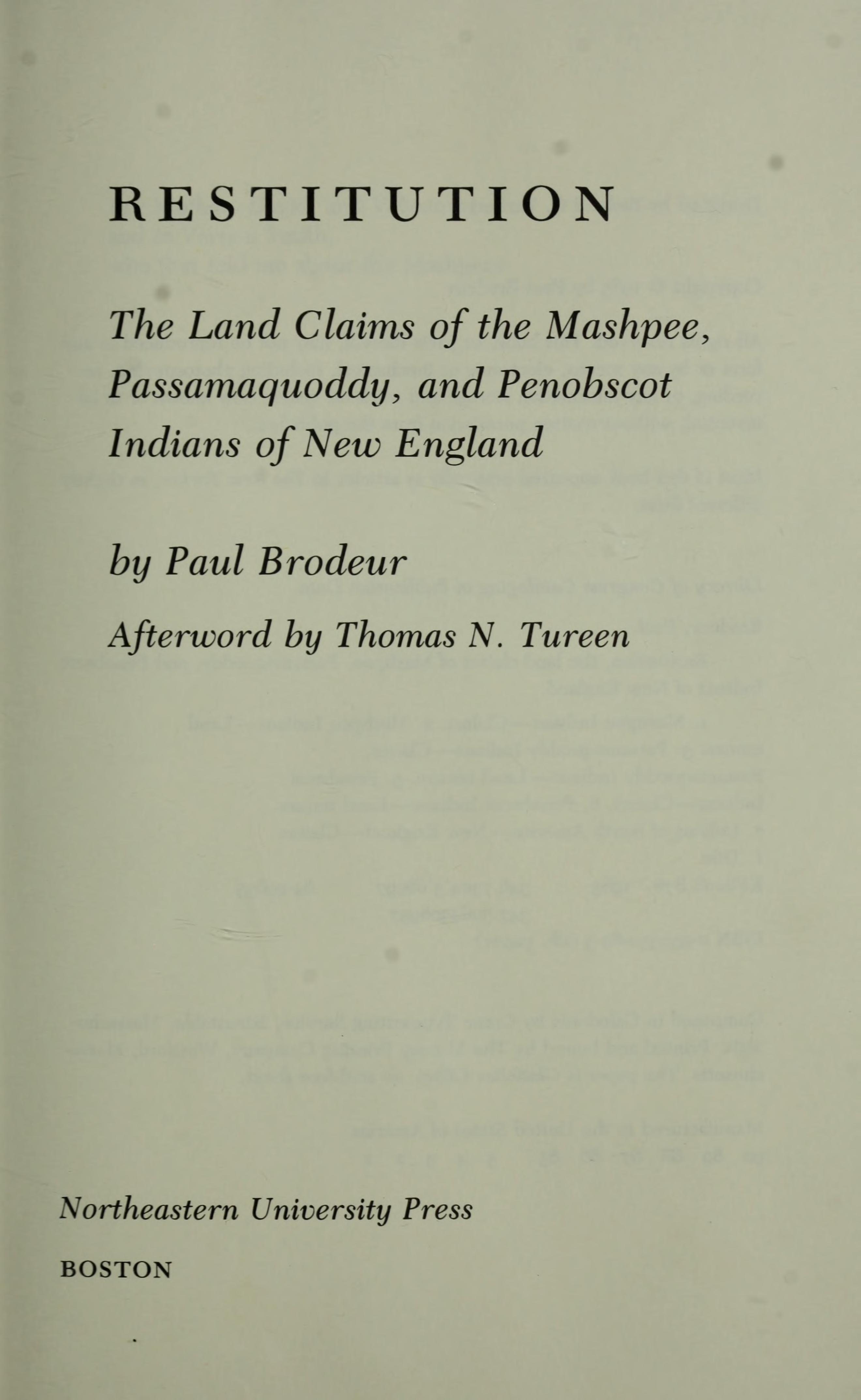 Restitution: The Land Claims Of The Mashpee, Passamaquoddy, And Penobscot Indians Of New England