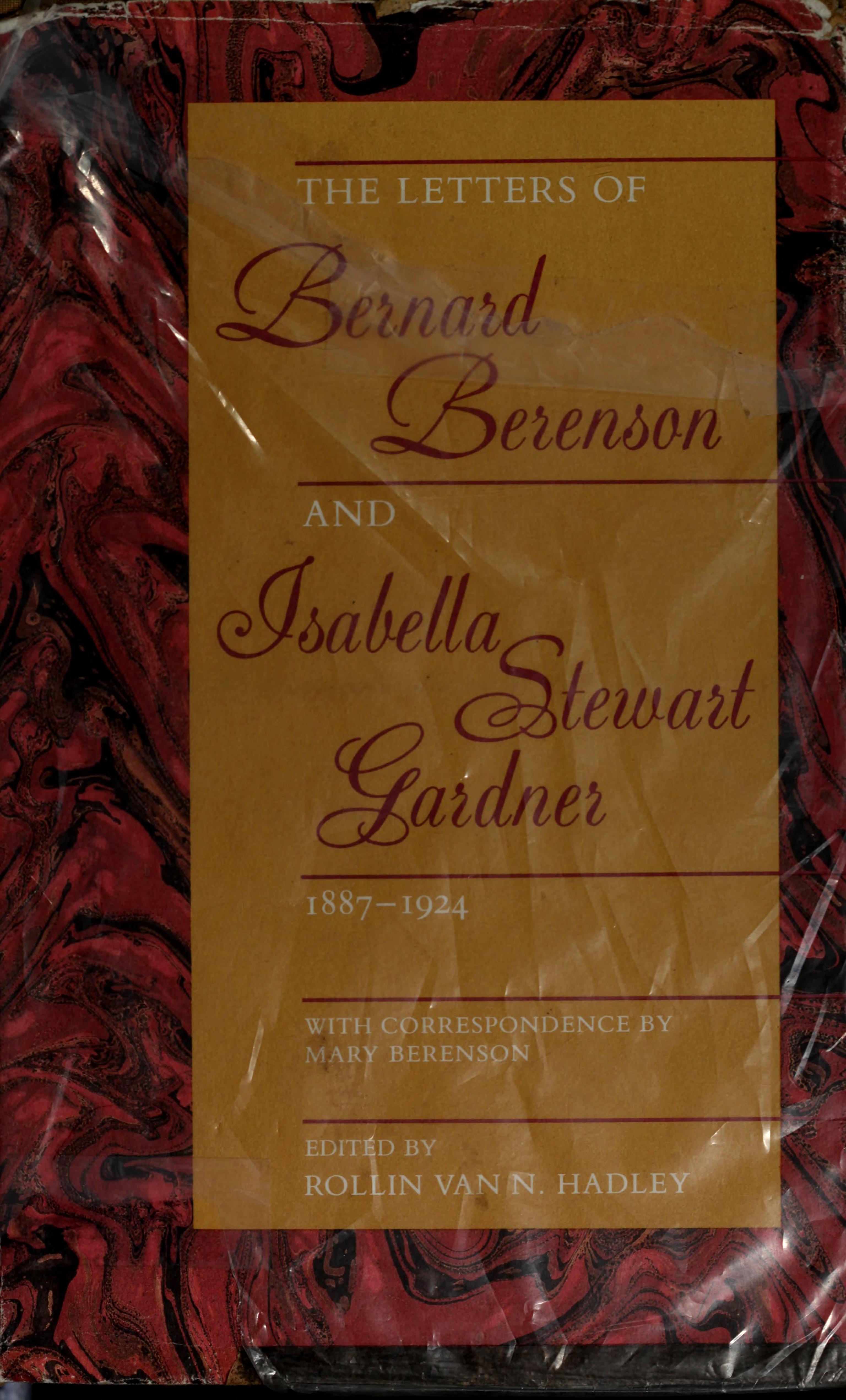 The Letters Of Bernard Berenson And Isabella Stewart Gardner, 1887-1924: With Correspondence By Mary Berenson