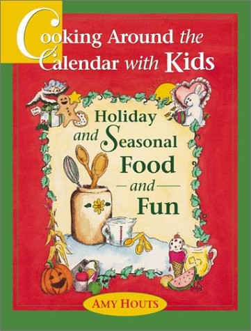 Cooking Around the Calendar with Kids