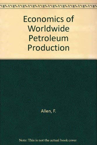Economics of Worldwide Petroleum Production