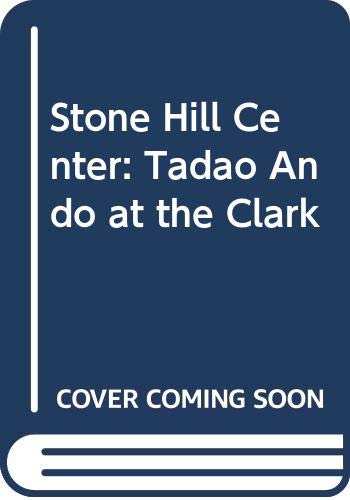 Stone Hill Center: Tadao Ando At The Clark.