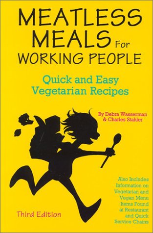 Meatless Meals For Working People: Quick And Easy Vegetarian Recipes