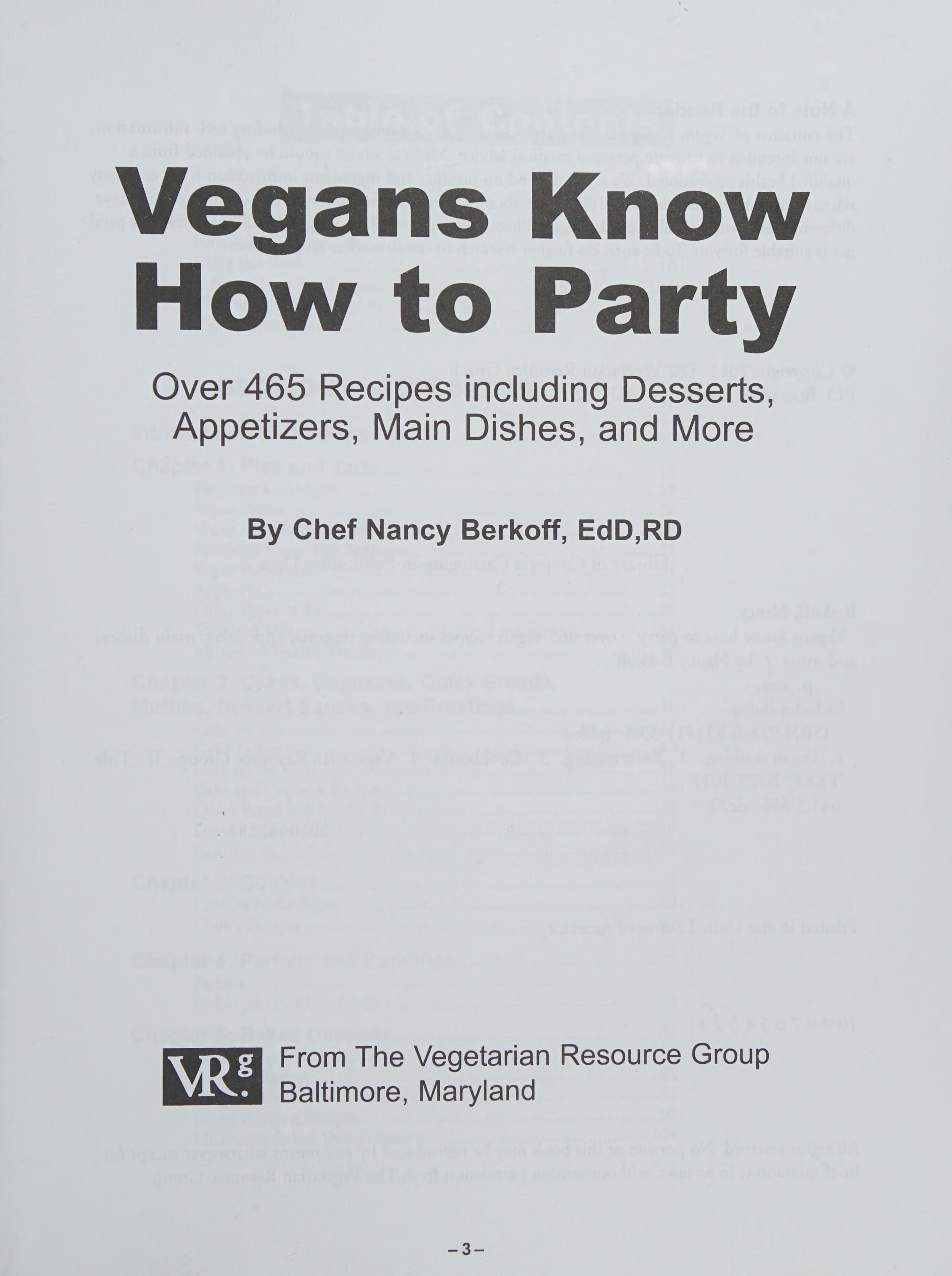 Vegans Know How To Party: Over 465 Vegan Recipes Including Desserts, Appetizers, Main Dishes, And More