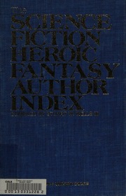 The Science Fiction And Heroic Fantasy Author Index