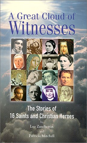A Great Cloud Of Witnesses: The Stories Of 16 Saints And Christian Heroes