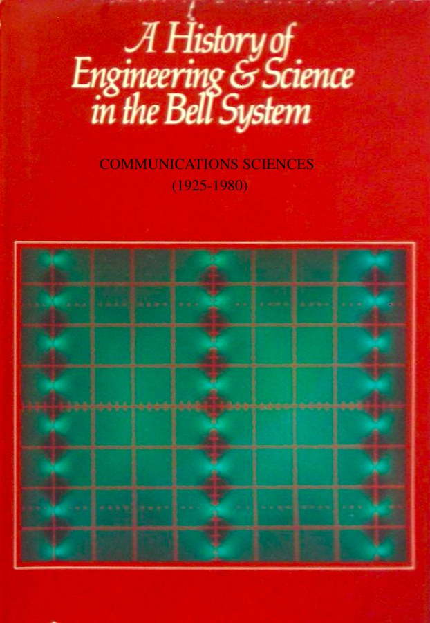 A History of Engineering and Science in the Bell System