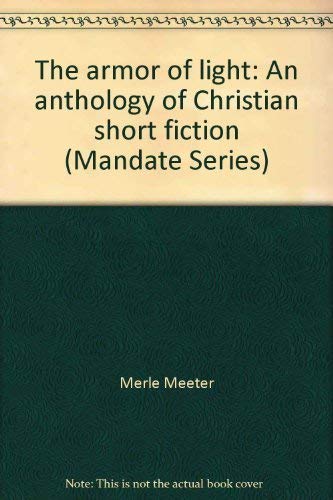 The Armor Of Light: An Anthology Of Christian Short Fiction