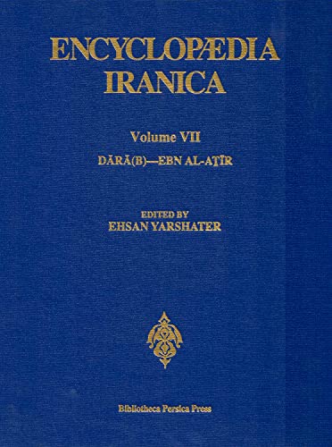 Encyclopaedia Iranica; Vol. 7; Dara(B)-Ebn Al-Atir