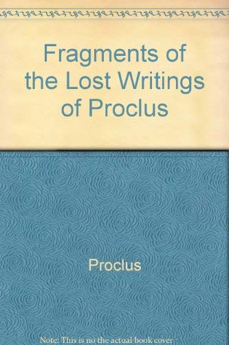 Fragments of the Lost Writings of Proclus
