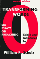 Transforming Words: Six Essays On Preaching