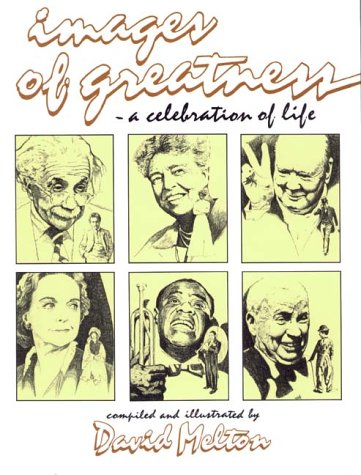 Images Of Greatness: A Celebration Of Life