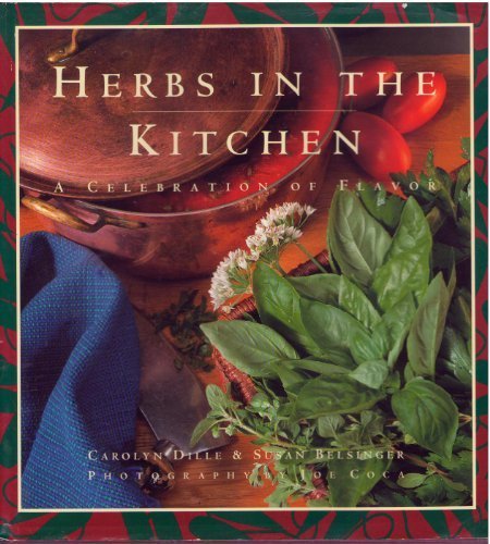 Herbs In The Kitchen: A Celebration Of Flavor