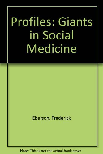 Profiles: Giants In Social Medicine
