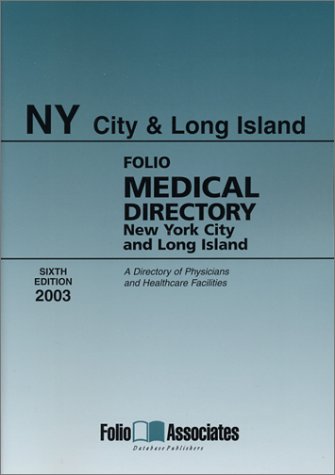 Folio'S Medical Directory Of New York City And Long Island, 2003