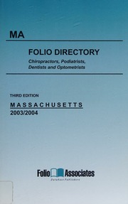 Folio'S Directory Of Chiropractors, Podiatrists, Dentists & Optometrists: Massachusetts, 2003/04 Edition