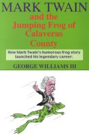 Mark Twain and the Jumping Frog of Calaveras County