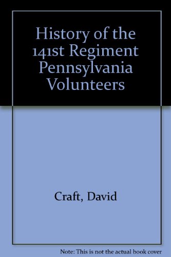 History of the 141st Regiment Pennsylvania Volunteers