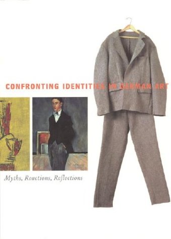 Confronting Identities In German Art: Myths, Reactions, Reflections