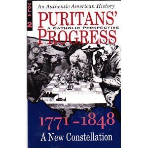 Puritans' Progress: A Catholic Perspective - 1771 - 1848: A New Constellation