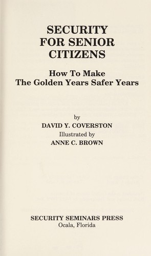 Security For Senior Citizens: How To Make The Golden Years Safer Years