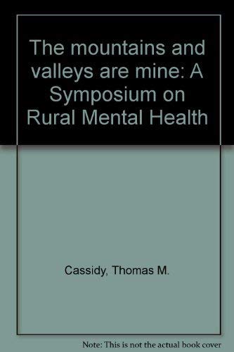 The Mountains And Valleys Are Mine: A Symposium On Rural Mental Health
