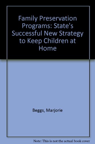 Family Preservation Programs: State'S Successful New Strategy To Keep Children At Home