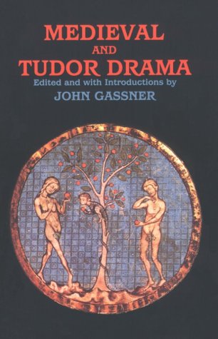 Medieval And Tudor Drama: Twenty-Four Plays