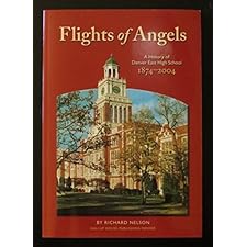 Flights of Angels a History of Denver East High School, 1874-2004