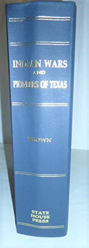 Indian wars and pioneers of Texas