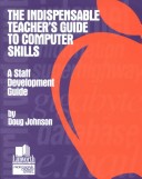 Indispensable Teacher's Guide to Computer Skills