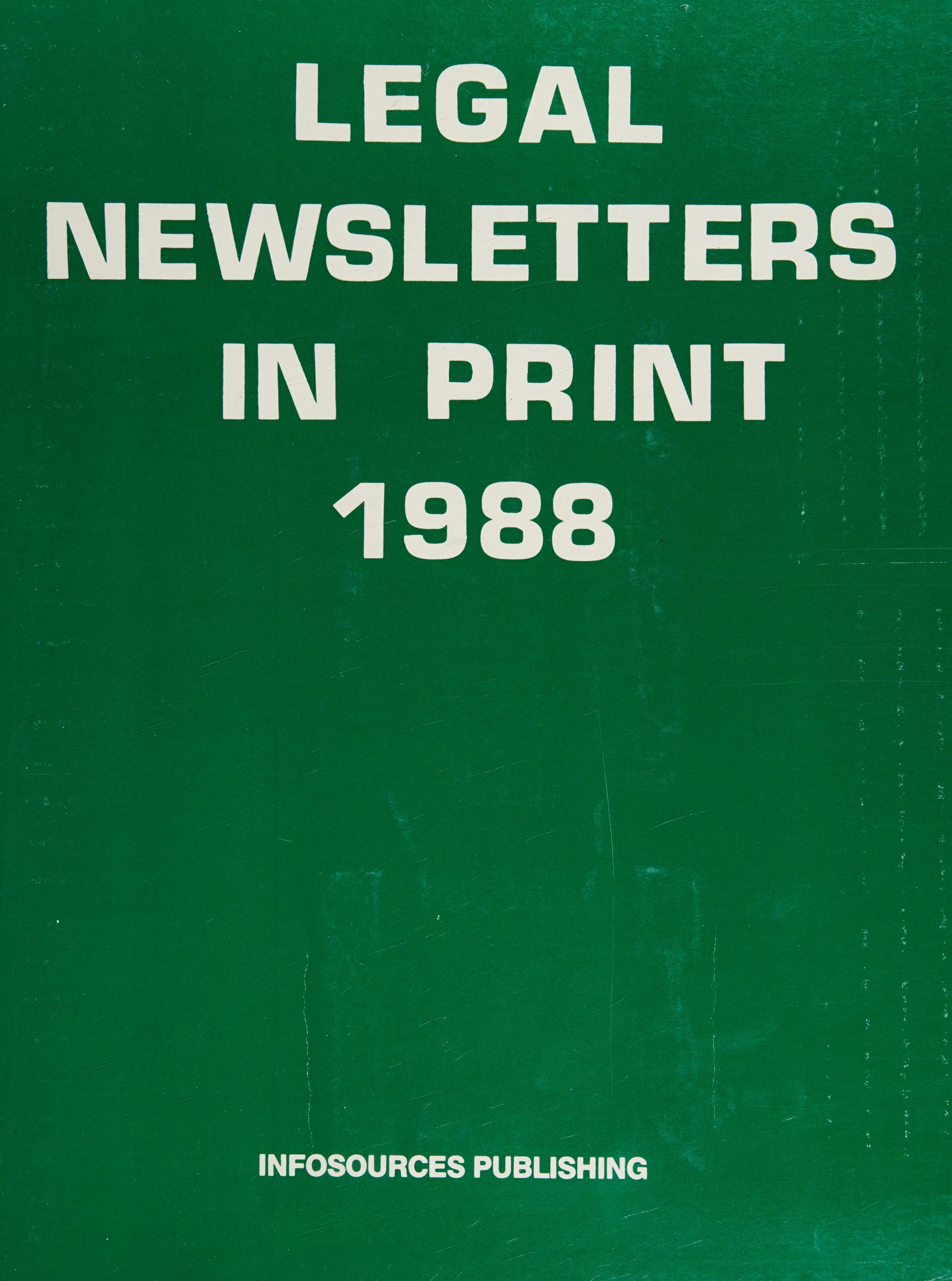 Legal Newsletters In Print, 1988