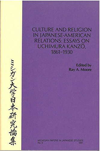 Culture And Religion In Japanese-American Relations: Essays On Uchimura Kanzo